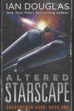 Andromedan Dark #1: Altered Starscape by Ian Douglas