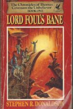 The Chronicles of Thomas Covenant the Unbeliever #1: Lord Foul's Bane by Stephen R. Donaldson