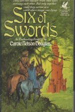 Irissa and Kendric #1: Six of Swords by Carole Nelson Douglas