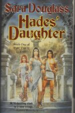 The Troy Game #1: Hades' Daughter by Sara Douglass