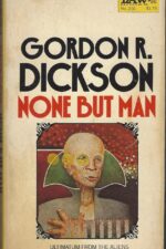 None But Man by Gordon R. Dickson