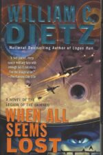 Legion #7: When All Seems Lost by William C. Dietz