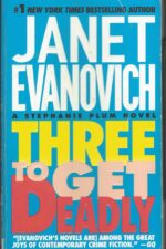 Stephanie Plum # 3: Three to Get Deadly by Janet Evanovich