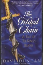 The King's Blades #1: The Gilded Chain by Dave Duncan