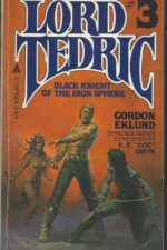Lord Tedric #3: Black Knight of the Iron Sphere by  E.E. "Doc" Smith, Gordon Eklund