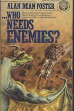 ...Who Needs Enemies? by Alan Dean Foster