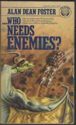...Who Needs Enemies? by Alan Dean Foster
