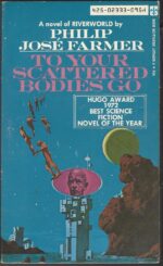 Riverworld #1: To Your Scattered Bodies Go by Philip José Farmer
