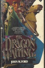 The Dragon Waiting by John M. Ford