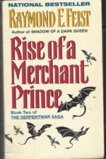 The Serpentwar Saga #2: Rise of a Merchant Prince by Raymond E. Feist