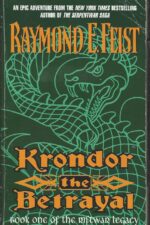 The Riftwar Legacy #1: Krondor: The Betrayal by Raymond E. Feist