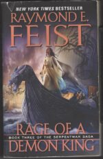 The Serpentwar Saga #3: Rage of a Demon King by Raymond E. Feist