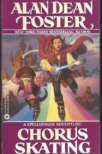 Spellsinger #8: Chorus Skating by Alan Dean Foster