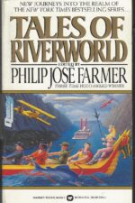 Riverworld: Tales Of Riverworld by Philip José Farmer