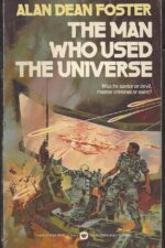 The Man Who Used the Universe by Alan Dean Foster