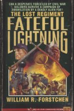 Lost Regiment #4: Fateful Lightning by William R. Forstchen