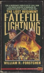 Lost Regiment #4: Fateful Lightning by William R. Forstchen