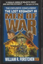 Lost Regiment #8: Men of War by William R. Forstchen