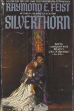 The Riftwar Saga #3: Silverthorn by Raymond E. Feist