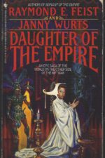 The Empire Trilogy #1: Daughter of the Empire by Raymond E. Feist, Janny Wurts