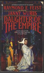 The Empire Trilogy #1: Daughter of the Empire by Raymond E. Feist, Janny Wurts