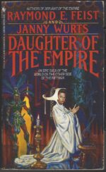 The Empire Trilogy #1: Daughter of the Empire by Raymond E. Feist, Janny Wurts