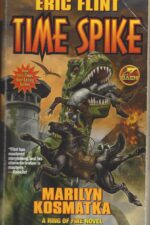 Time Spike #1: Time Spike by Eric Flint, Marilyn Kosmatka