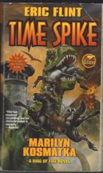 Time Spike #1: Time Spike by Eric Flint, Marilyn Kosmatka