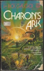 Charon's Ark Trilogy #1: Charon's Ark by Rick Gauger