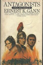 The Antagonists #1: The Antagonists by Ernest K. Gann