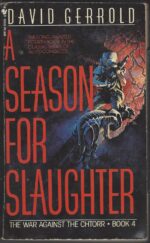 The War Against the Chtorr #4: A Season for Slaughter by David Gerrold