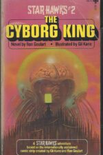 Star Hawks #2: The Cyborg King by Ron Goulart, Gil Kane