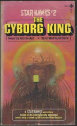 Star Hawks #2: The Cyborg King by Ron Goulart, Gil Kane