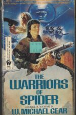 Spider Trilogy #1: The Warriors of Spider by W. Michael Gear