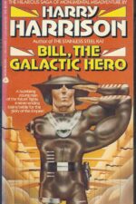 Bill, the Galactic Hero #1: Bill, The Galactic Hero by Harry Harrison