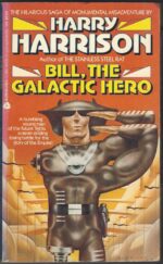 Bill, the Galactic Hero #1: Bill, The Galactic Hero by Harry Harrison