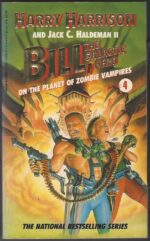 Bill, the Galactic Hero #5: On the Planet of Zombie Vampires by Harry Harrison, Jack C. Haldeman II