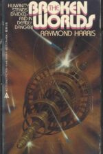 The Broken Worlds by Raymond Harris