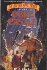 After the Spell Wars #1: Ogre Castle by F.J. Hale (Robert E. Vardeman)