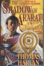 Oath of Empire #1: The Shadow of Ararat by Thomas Harlan