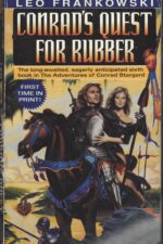 Conrad Stargard #6: Conrad's Quest for Rubber by Leo Frankowski