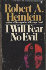I Will Fear No Evil by Robert A. Heinlein