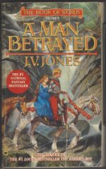The Book of Words #2: A Man Betrayed by J.V. Jones
