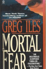 Mortal Fear by Greg Iles