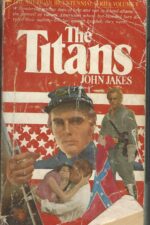 Kent Family Chronicles #5: The Titans by John Jakes