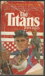 Kent Family Chronicles #5: The Titans by John Jakes