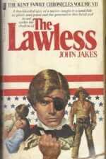 Kent Family Chronicles #7: The Lawless by John Jakes