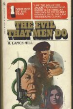 The Evil That Men Do by R. Lance Hill