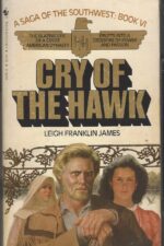 Saga of the Southwest #6: Cry of the Hawk by Leigh Franklin James