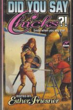Chicks in Chainmail #2: Did You Say Chicks?! by Esther M. Friesner